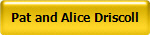 Pat and Alice Driscoll